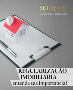 Regularização imobiliária: entenda sua importância!