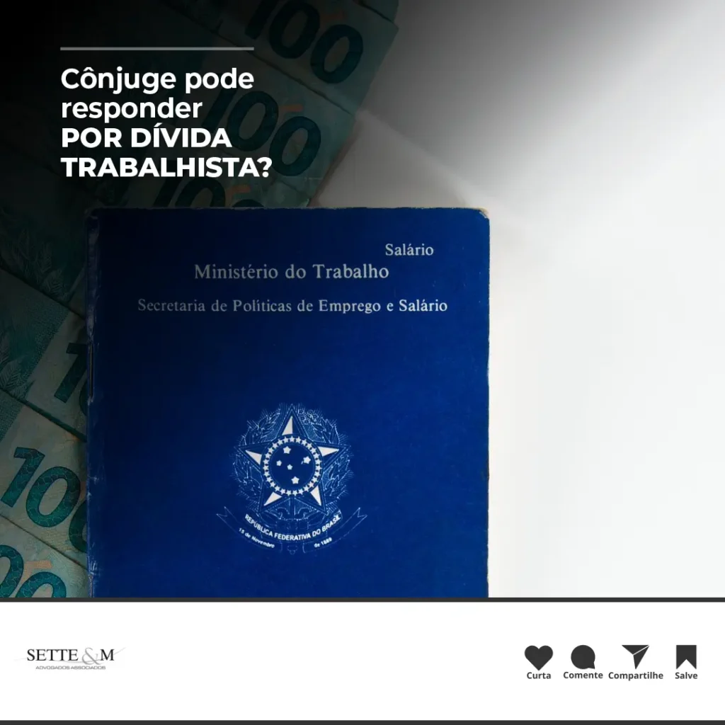 Cônjuge pode responder por dívida trabalhista