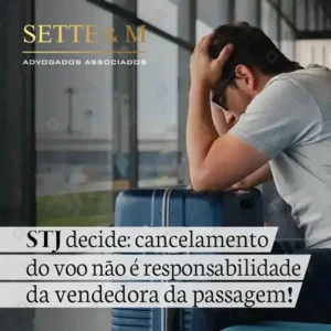 STJ decide: cancelamento de voo não é responsabilidade da vendedora de passagem