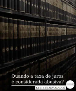 Quando a Taxa de Juros e Considerada Abusiva