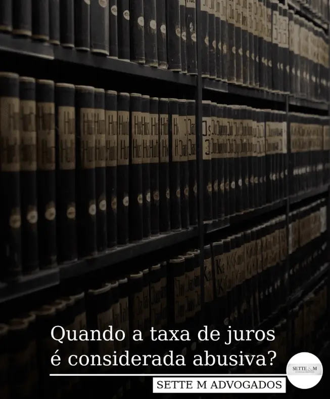 Quando a Taxa de Juros e Considerada Abusiva