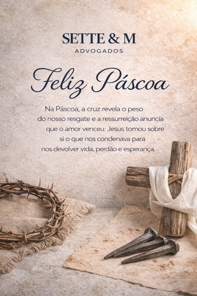 Mensagem de Páscoa: Um tempo de renovação e gratidão. 1 Feliz Páscoa 2026 Sette & M Advogados